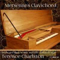 Mersenne's Clavichord - Keyboard Music in 16th and 17th century France